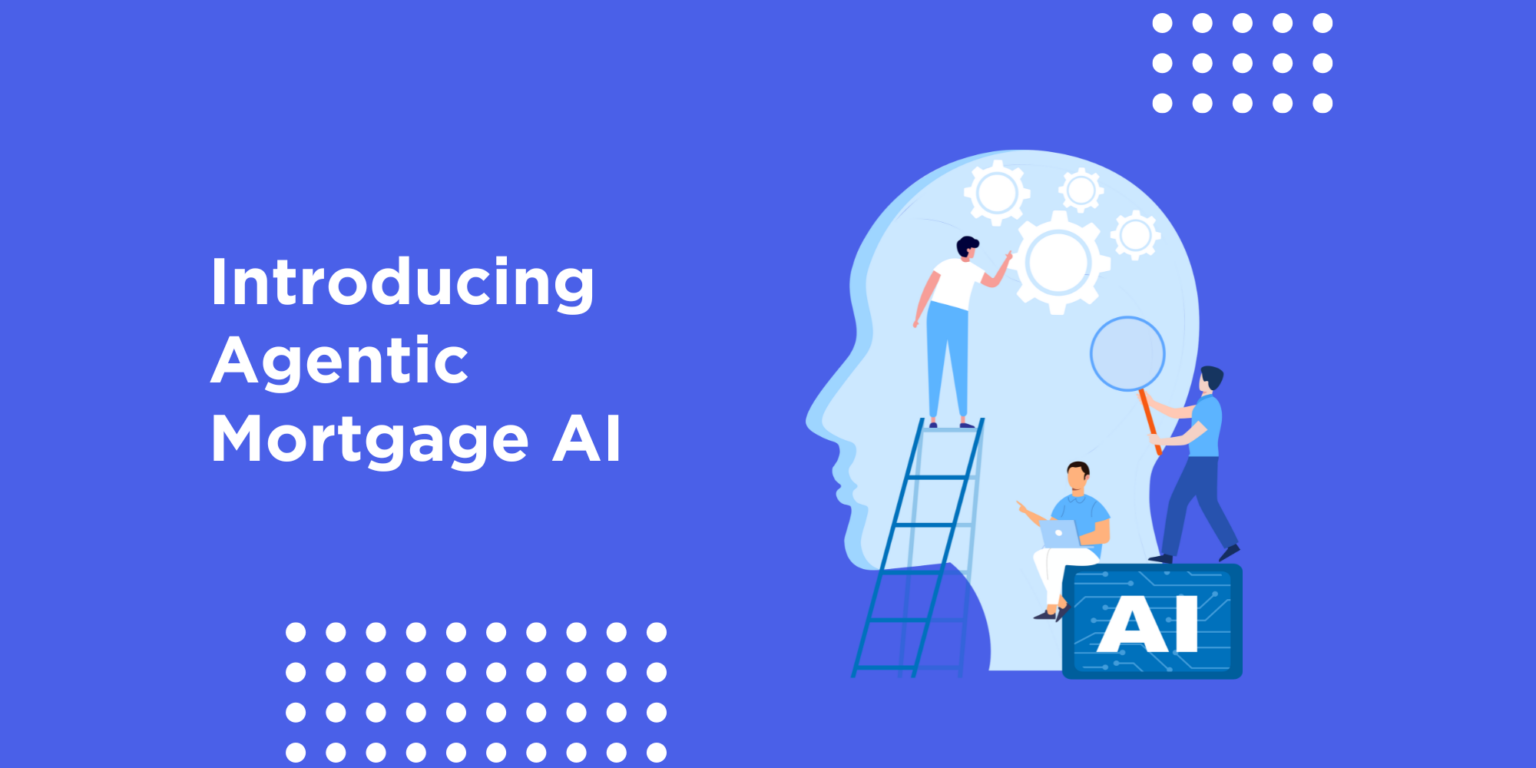 Agentic Mortgage AI is Here